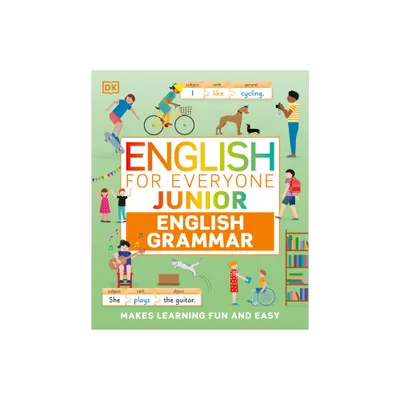 English for Everyone Junior English Grammar - (DK English for Everyone Junior) by DK (Hardcover)