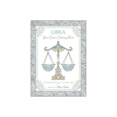 Libra: Your Cosmic Coloring Book - (Cosmic Coloring Book Gift) by Mecca Woods (Paperback)