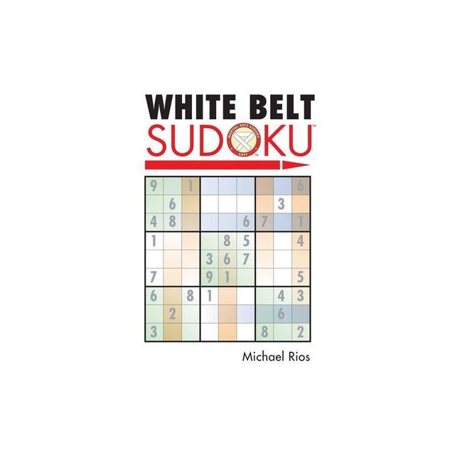 White Belt Sudoku(r) - (Martial Arts Puzzles) by Michael Rios (Paperback)