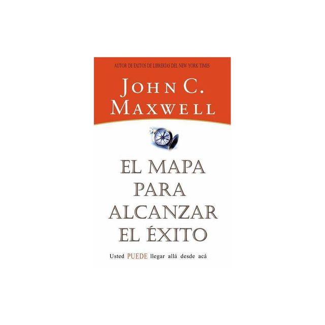 El Mapa Para Alcanzar El xito - by John C Maxwell (Paperback)