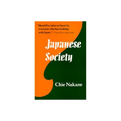 Japanese Society - (Center for Japanese Studies, Uc Berkeley) by Chie Nakane (Paperback)