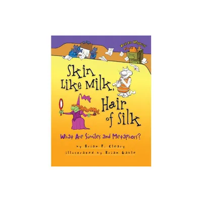 Skin Like Milk, Hair of Silk - (Words Are Categorical (R)) by Brian P Cleary (Paperback)