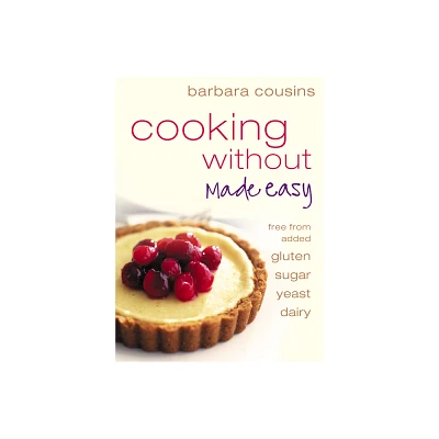 Cooking Without Made Easy - by Barbara Cousins (Paperback)