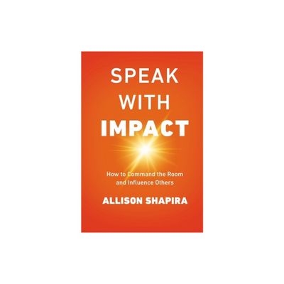 Speak with Impact - by Allison Shapira (Paperback)