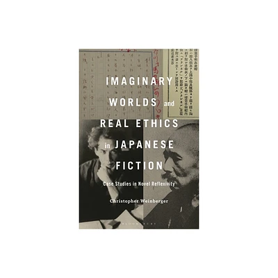 Imaginary Worlds and Real Ethics in Japanese Fiction - by Christopher Weinberger (Hardcover)