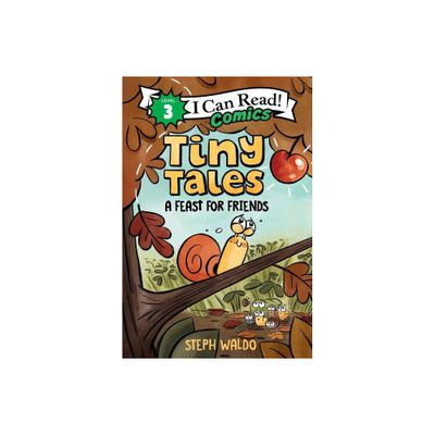 Tiny Tales: A Feast for Friends - (I Can Read Comics Level 3) by Steph Waldo (Hardcover)