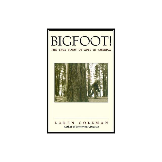 Bigfoot! - by Loren Coleman (Paperback)