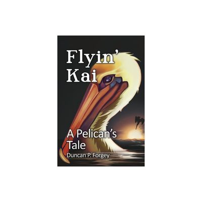 Flyin Kai - by Duncan P Forgey (Paperback)