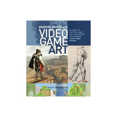 Drawing Basics and Video Game Art - by Chris Solarski (Paperback)