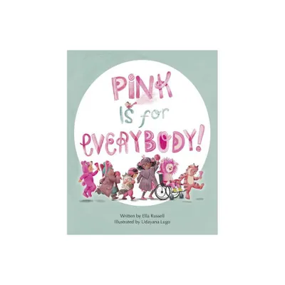 Pink Is for Everybody - by Ella Russell (Hardcover)