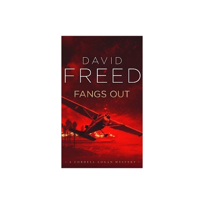 Fangs Out - (Cordell Logan Mysteries) by David Freed (Paperback)