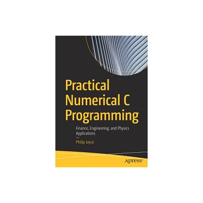 Practical Numerical C Programming - by Philip Joyce (Paperback)