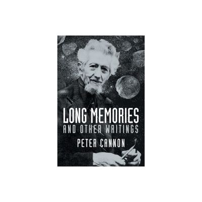 Long Memories and Other Writings - by Peter Cannon (Paperback)