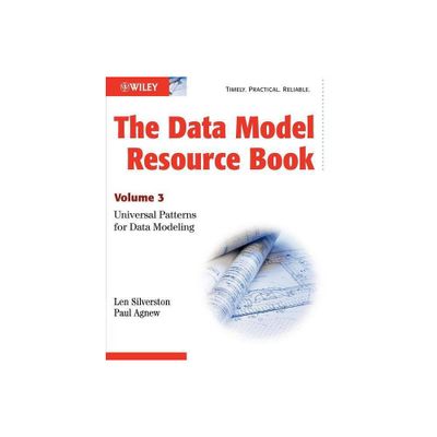 The Data Model Resource Book - by Len Silverston & Paul Agnew (Paperback)