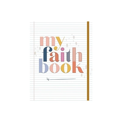 My Faith Book - by Shanna Noel (Hardcover)