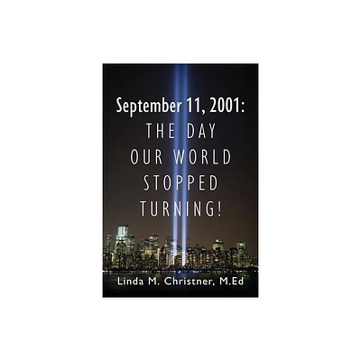 September 11, 2001 - by Linda M Christner Med (Paperback)