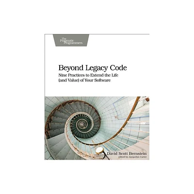 Beyond Legacy Code - by David Bernstein (Paperback)