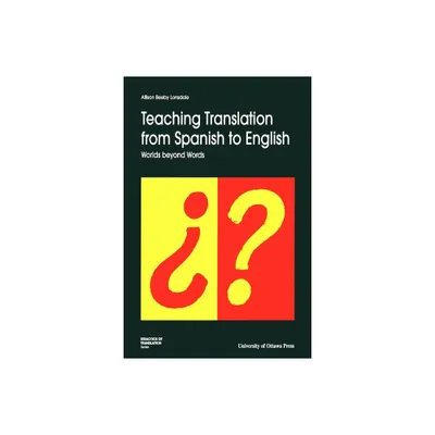 Teaching Translation from Spanish to English - (Didactics of Translation) by Allison Beeby-Lonsdale (Paperback)