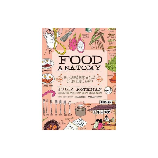 Food Anatomy - by Julia Rothman (Paperback)