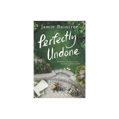 Perfectly Undone - by Jamie Raintree (Paperback)