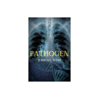 Pathogen - (Dr. Kate Morrison Thriller) 2nd Edition by Jessica Webb (Paperback)