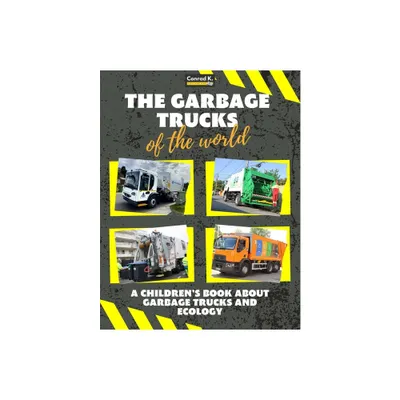 The garbage trucks of the world - by Conrad K Butler (Paperback)