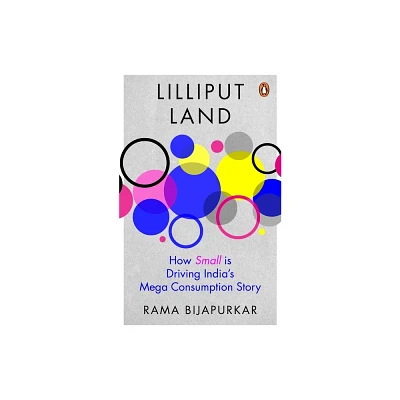 Lilliput Land - by Rama Bijapurkar (Hardcover)