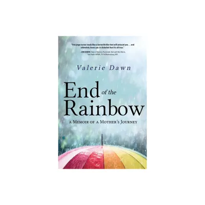 End of the Rainbow - by Valerie Dawn (Paperback)