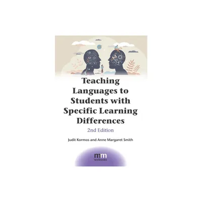 Teaching Languages to Students with Specific Learning Differences - (MM Textbooks) 2nd Edition by Judit Kormos & Anne Margaret Smith (Paperback)