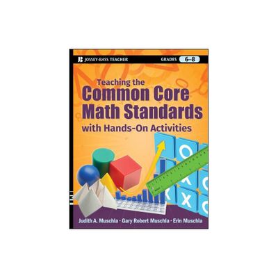 Teaching the Common Core Math Standards with Hands-On Activities, Grades 6-8 - (Jossey-Bass Teacher) (Paperback)