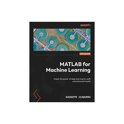 MATLAB for Machine Learning - Second Edition - 2nd Edition by Giuseppe Ciaburro (Paperback)