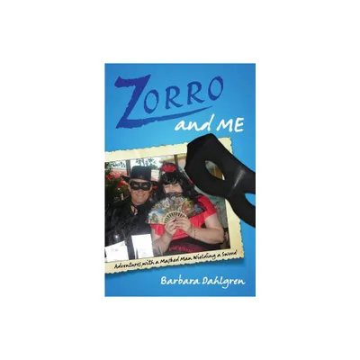 Zorro and Me - 2nd Edition by Barbara Dahlgren (Paperback)