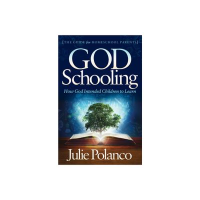 God Schooling - by Julie Polanco (Paperback)