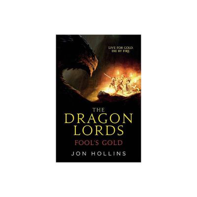 The Dragon Lords: Fools Gold - by Jon Hollins (Paperback)