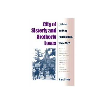 City Of Sisterly And Brotherly Loves - by Marc Stein (Paperback)