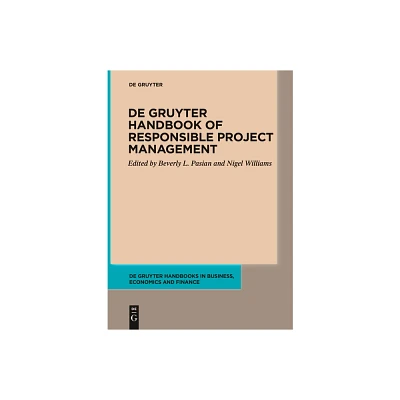 De Gruyter Handbook of Responsible Project Management - (De Gruyter Handbooks in Business, Economics and Finance) (Paperback)