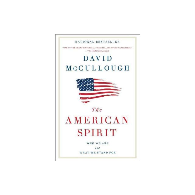 The American Spirit - by David McCullough (Paperback)