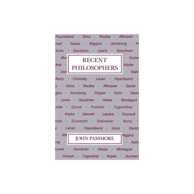 Recent Philosophers - by John Arthur Passmore (Paperback)