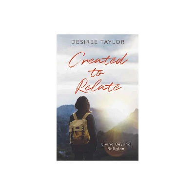 Created to Relate - by Desiree Taylor (Paperback)