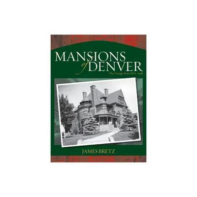 Mansions of Denver - (Pruett) by James Bretz (Paperback)