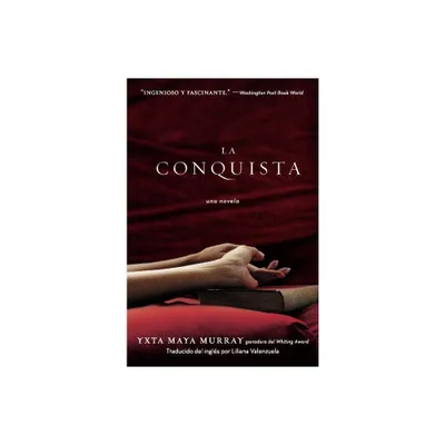 La Conquista - by Yxta Maya Murray (Paperback)