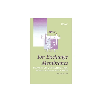 Ion Exchange Membranes - by Toshikatsu Sata (Hardcover)