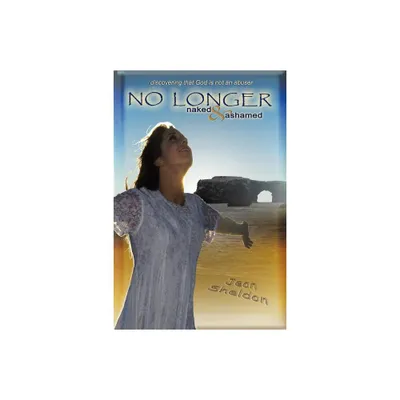 No Longer Naked and Ashamed - by Jean Sheldon (Paperback)