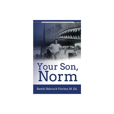 Your Son, Norm - by Bambi Babcock Fischer (Paperback)