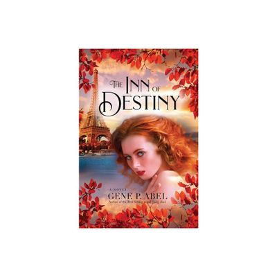 The Inn of Destiny - by Gene P Abel (Paperback)