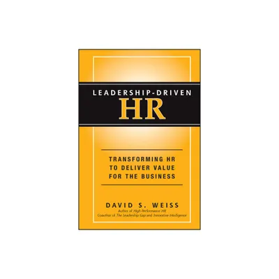 Leadership-Driven HR - by David S Weiss (Hardcover)