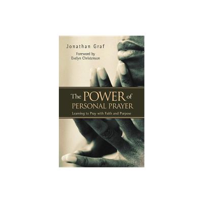 The Power of Personal Prayer - by Jonathan Graf (Paperback)