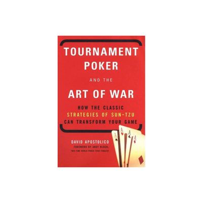 Tournament Poker And The Art Of War - by David Apostolico (Paperback)