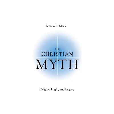 The Christian Myth - by Burton Mack (Paperback)