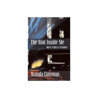 Riot Inside Me - by Wanda Coleman (Paperback)